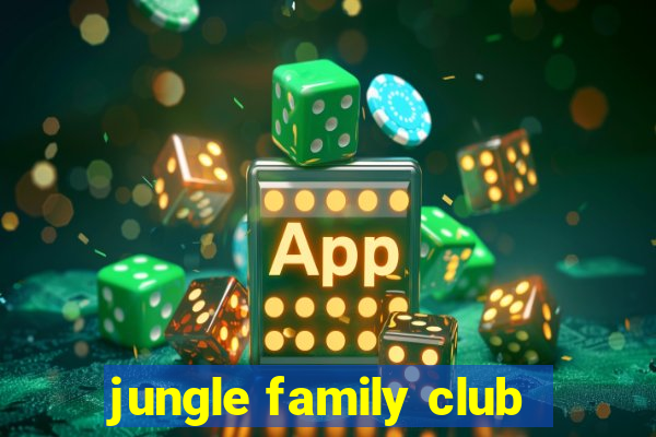 jungle family club