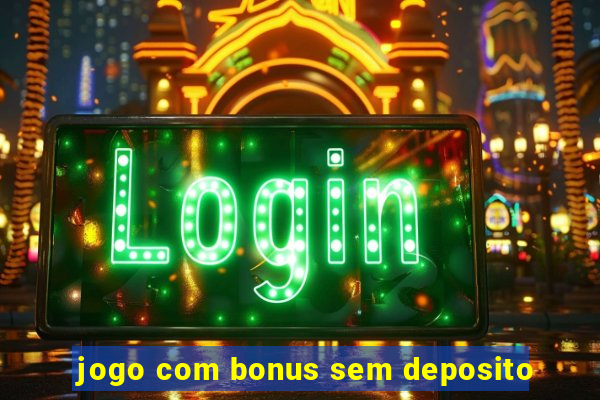 jogo com bonus sem deposito