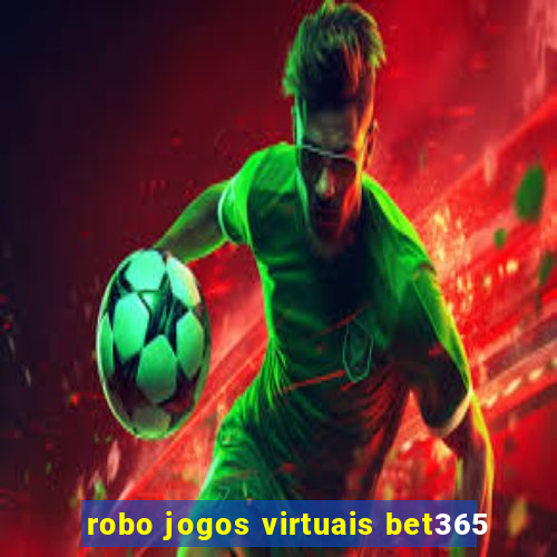 robo jogos virtuais bet365