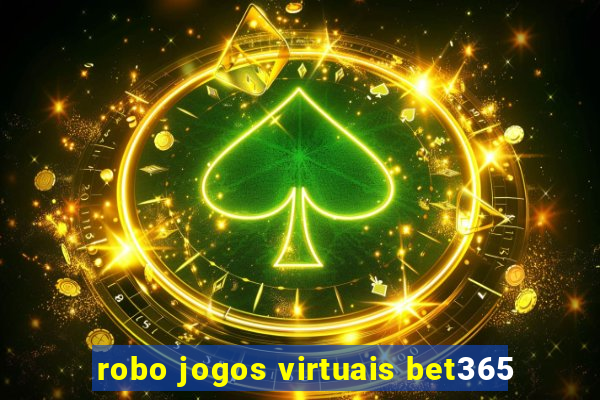 robo jogos virtuais bet365