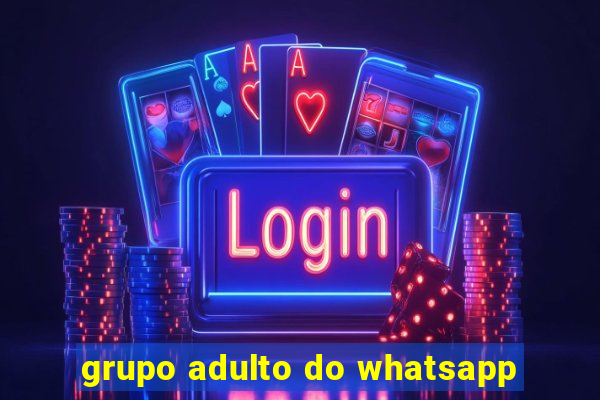 grupo adulto do whatsapp