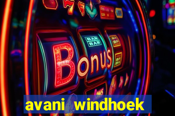 avani windhoek hotel & casino windhoek