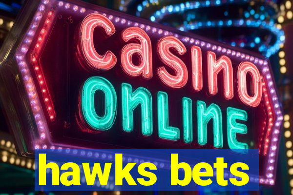 hawks bets