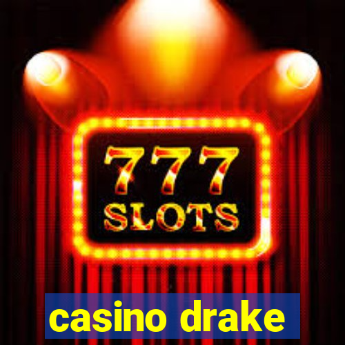 casino drake