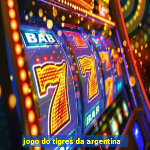 jogo do tigres da argentina