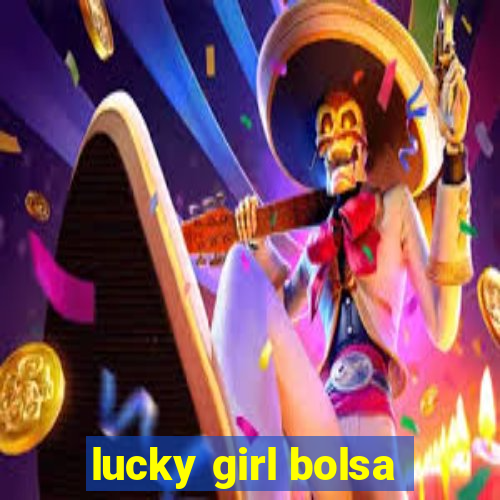 lucky girl bolsa