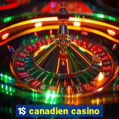 1$ canadien casino