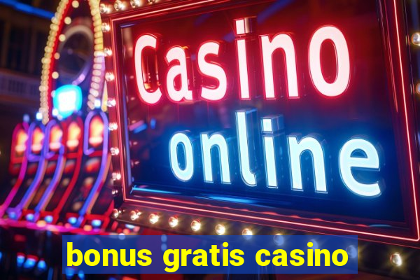 bonus gratis casino