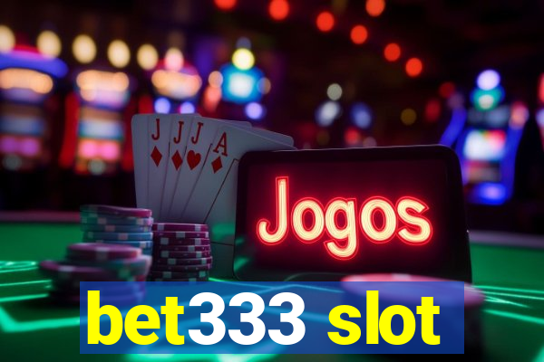 bet333 slot