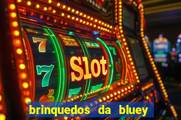 brinquedos da bluey e bingo