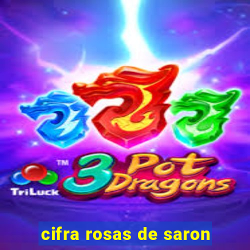 cifra rosas de saron