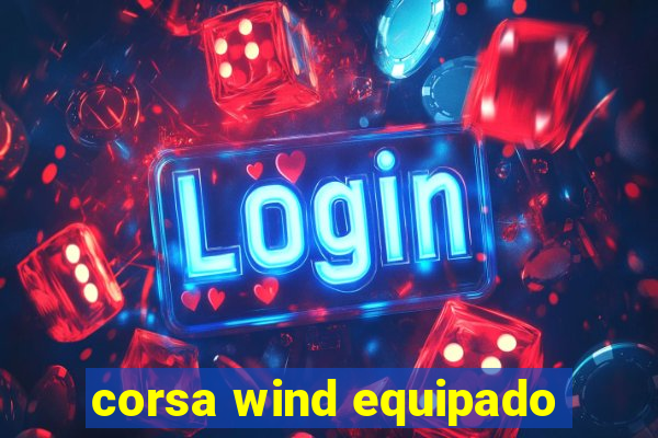 corsa wind equipado