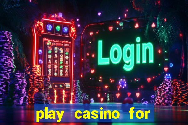 play casino for real money no deposit