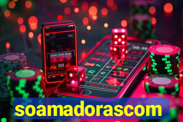 soamadorascom