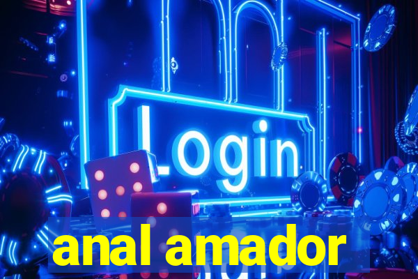 anal amador