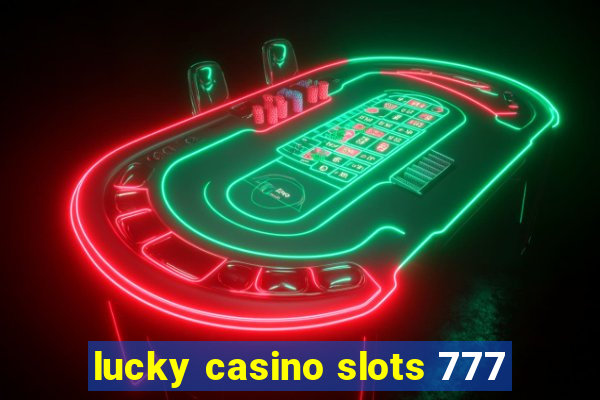 lucky casino slots 777