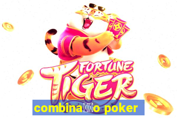 combina莽茫o poker