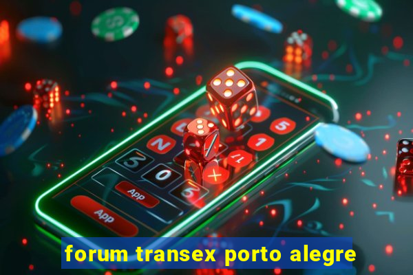 forum transex porto alegre