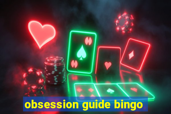 obsession guide bingo