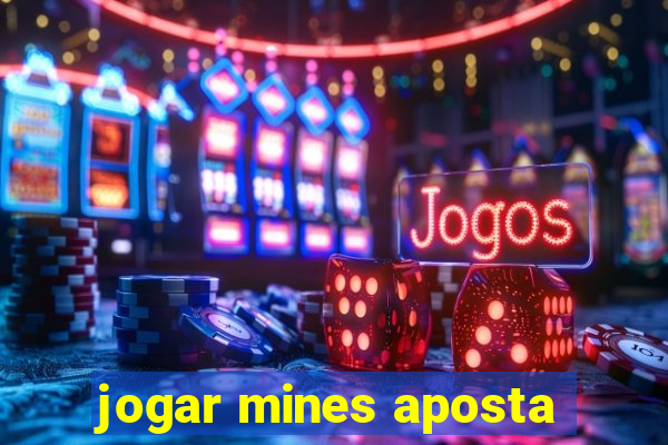 jogar mines aposta