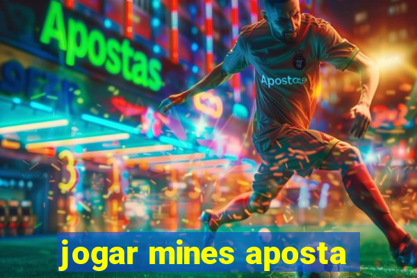 jogar mines aposta