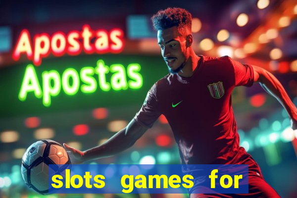 slots games for free fun