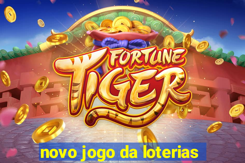 novo jogo da loterias