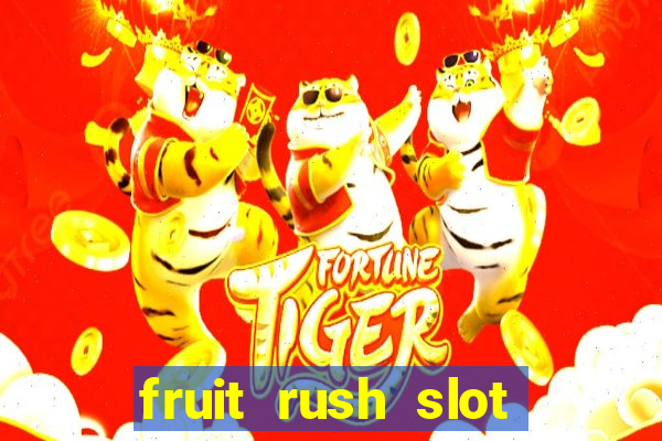 fruit rush slot free play