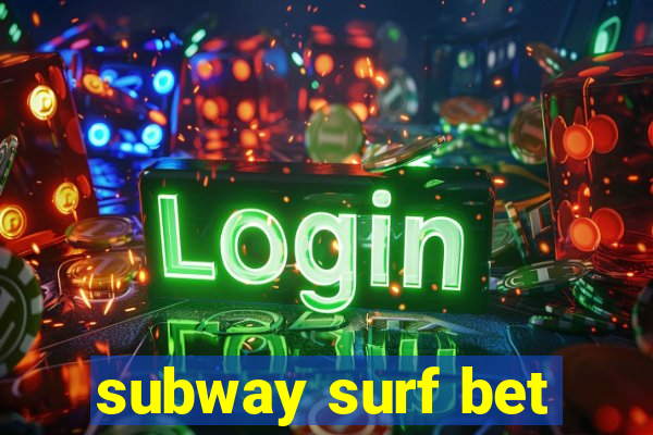 subway surf bet