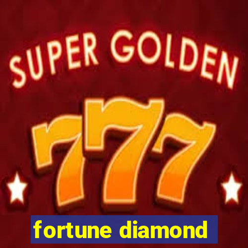 fortune diamond