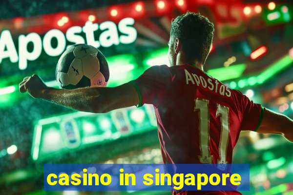 casino in singapore