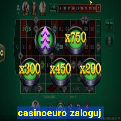 casinoeuro zaloguj