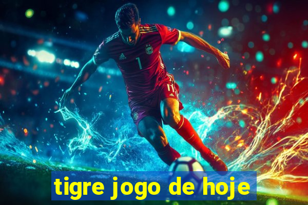 tigre jogo de hoje