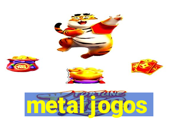 metal jogos