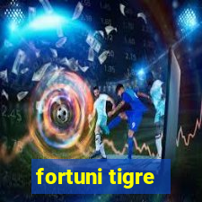 fortuni tigre