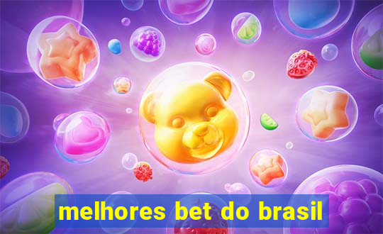 melhores bet do brasil