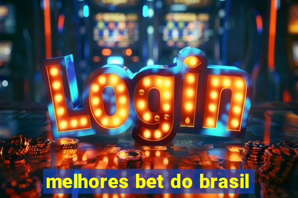 melhores bet do brasil