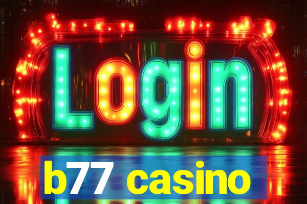 b77 casino