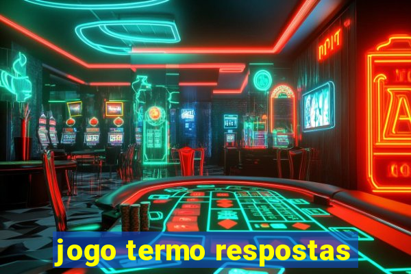 jogo termo respostas