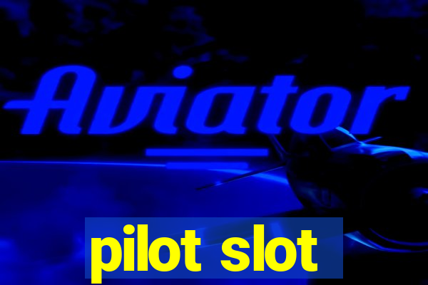 pilot slot