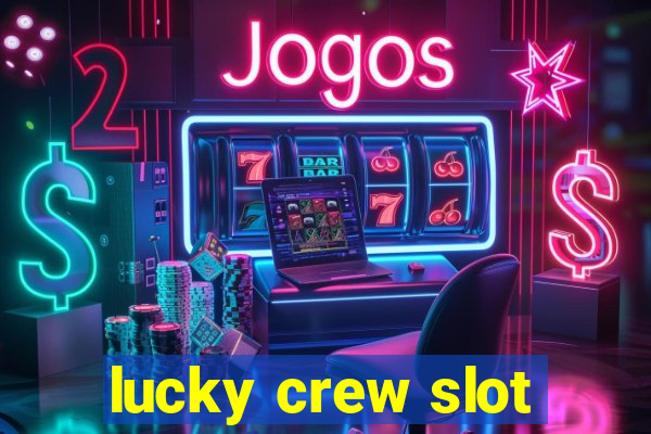 lucky crew slot