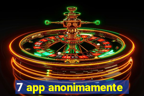 7 app anonimamente