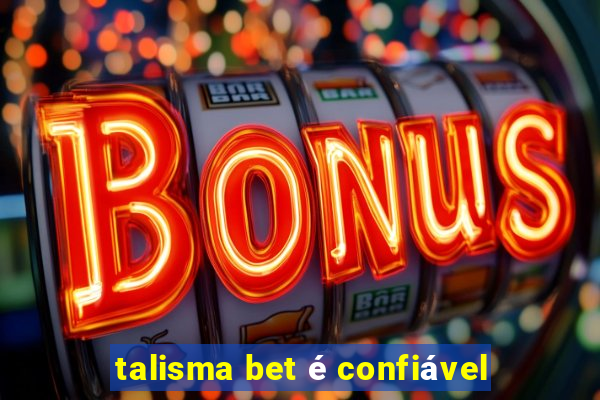 talisma bet é confiável