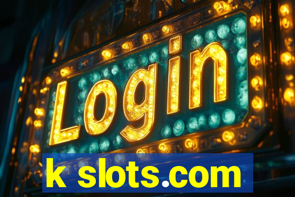 k slots.com