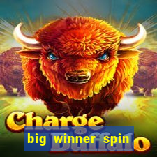 big winner spin and win money