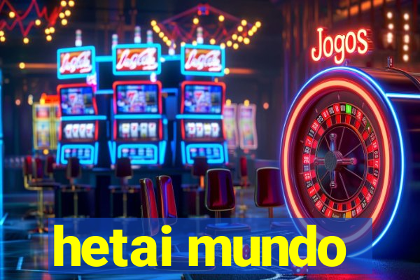 hetai mundo