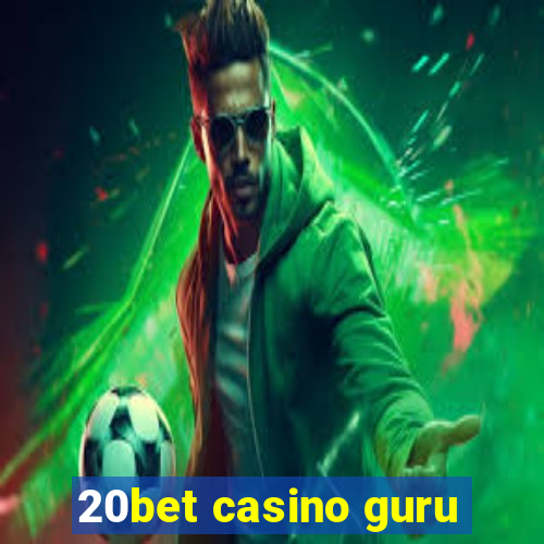 20bet casino guru