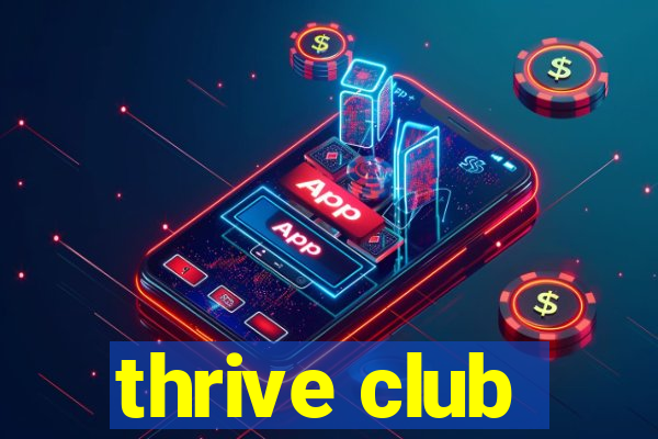 thrive club