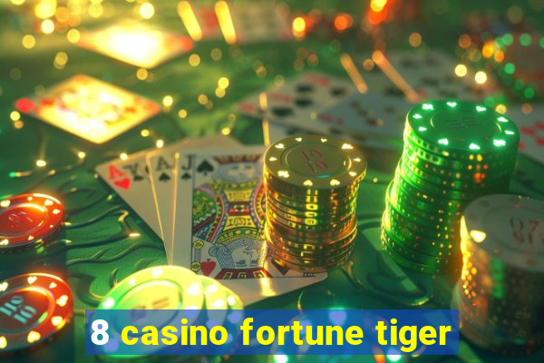 8 casino fortune tiger