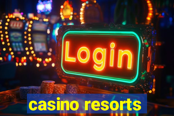 casino resorts